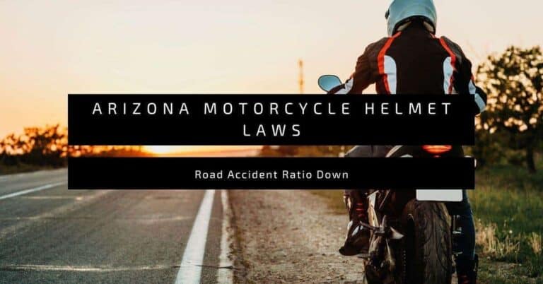 Arizona Motorcycle Helmet Laws | Road Accident Ratio Down