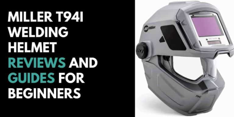 Miller T94i Welding Helmet Reviews And Guides For Beginners